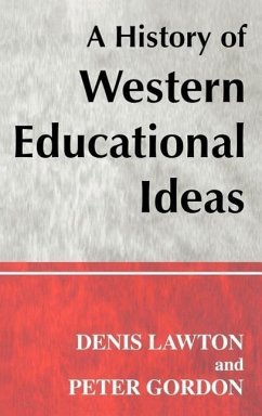 A History of Western Educational Ideas - Gordon, Peter; Lawton, Denis