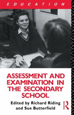 Assessment and Examination in the Secondary School - Butterfield, Susan; Riding, Richard
