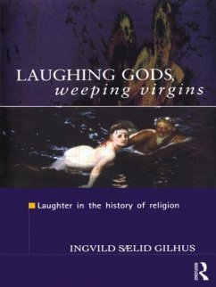 Laughing Gods, Weeping Virgins - Gilhus, Ingvild Saelid