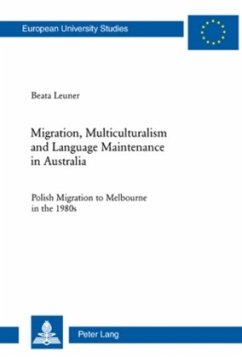 Migration, Multiculturalism and Language Maintenance in Australia - Leuner, Beata