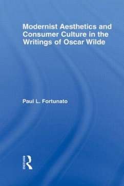 Modernist Aesthetics and Consumer Culture in the Writings of Oscar Wilde - Fortunato, Paul