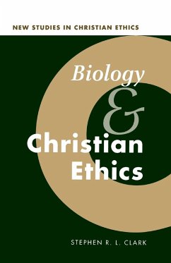 Biology and Christian Ethics - Clark, Stephen R. L.