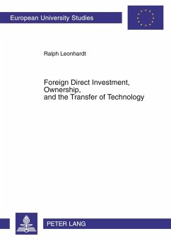 Foreign Direct Investment, Ownership, and the Transfer of Technology - Leonhardt, Ralph