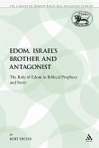 Edom, Israel's Brother and Antagonist Edom, Israel's Brother and Antagonist