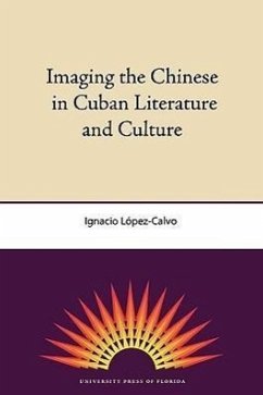 Cover Imaging the Chinese in Cuban Literature and Culture