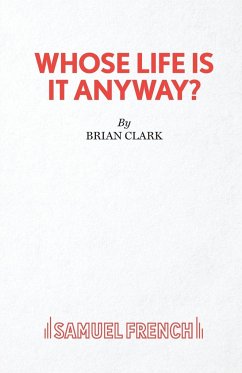 Whose Life Is It Anyway? - A Play