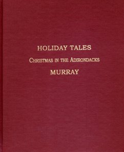 Holiday Tales: Christmas in the Adirondacks - Murray, W. H. H.