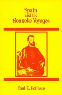 Spain and the Roanoke Voyages - Hoffman, Paul E