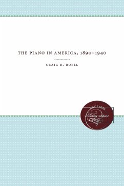 The Piano in America, 1890-1940 - Roell, Craig H.