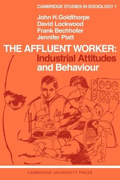 The Affluent Worker - Goldthorpe, J. H.; Lockwood, D.; Bechhofer, F.