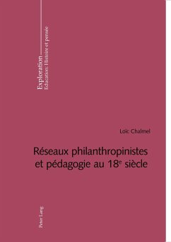 Réseaux philanthropinistes et pédagogie au 18 e siècle - Chalmel, Loïc