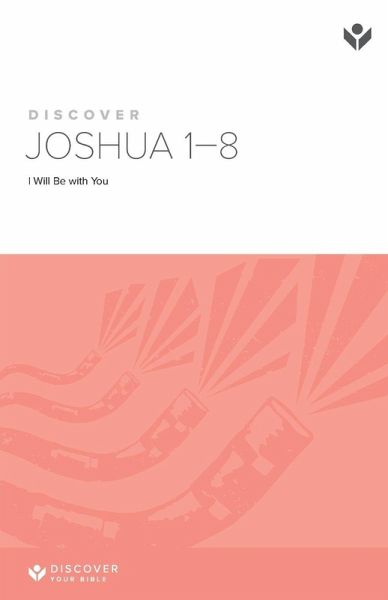 Discover Joshua 1-8 Study Guide Discover Joshua 1-8 Study Guide