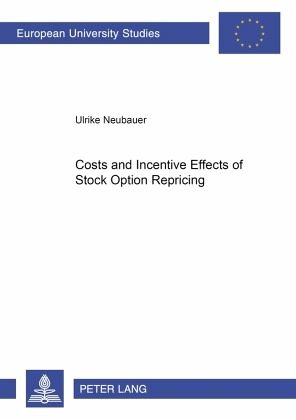 Costs and Incentive Effects of Stock Option Repricing Costs and Incentive Effects of Stock Option Repricing