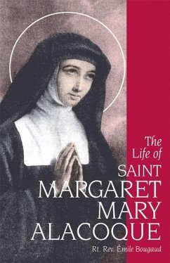 The Life of Saint Margaret Mary Alacoque - Bougaud, Emile; Bougaud, Mile