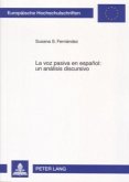 La voz pasiva en español: un análisis discursivo La voz pasiva en español: un análisis discursivo