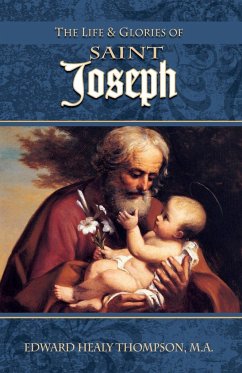 The Life and Glories of St. Joseph - Thompson, Edward Healy