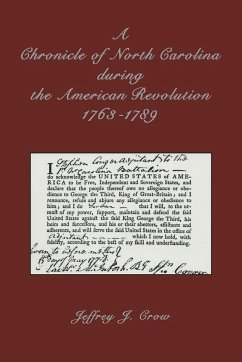 A Chronicle of North Carolina during American Revolution, 1763-1789 - Crow, Jeffrey J.