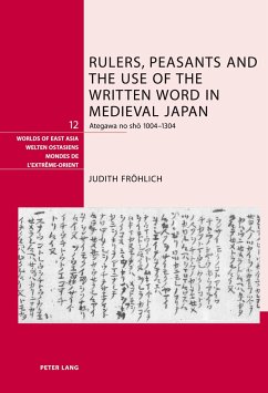 Rulers, Peasants and the Use of the Written Word in Medieval Japan - Fröhlich, Judith