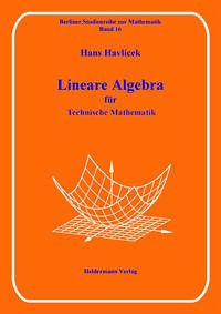 Lineare Algebra für Technische Mathematik - Havlicek, Hans