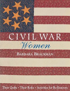 Civil War Women. Their Quilts, Their Roles & Activities for Re-Enactors - Brackman, Barbara