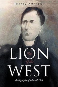The Lion of the West: A Biography of John Machale - Andrews, Hilary T.