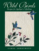Wild Birds: Designs for Applique & Quilting [With Pattern]