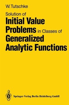 Solution of Initial Value Problems in Classes of Generalized Analytic Functions - Tutschke, Wolfgang