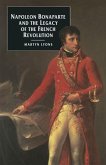 Napoleon Bonaparte and the Legacy of the French Revolution Napoleon Bonaparte and the Legacy of the French Revolution