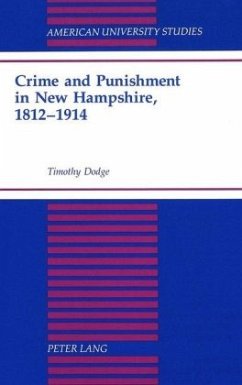 Crime and Punishment in New Hampshire, 1812-1914 - de Kanicky Dodge, Timothy