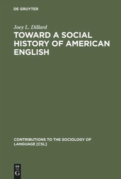 Toward a Social History of American English - Dillard, Joey L.