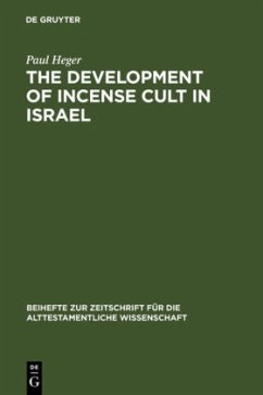 The Development of Incense Cult in Israel - Heger, Paul