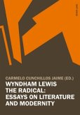 Wyndham Lewis the Radical: Essays on Literature and Modernity