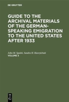 Guide to the Archival Materials of the German-speaking Emigration to the United States after 1933. Volume 3 - Spalek, John M.;Hawrylchak, Sandra H.