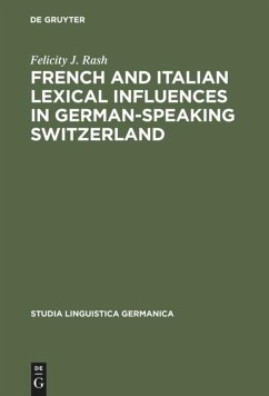 French and Italian Lexical Influences in German-speaking Switzerland - Rash, Felicity J.