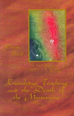 Knowledge, Teaching, and the Death of the Mysterious - Klocek, Dennis