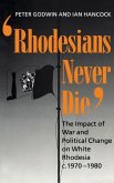 RHODESIANS NEVER DIE C RHODESIANS NEVER DIE C