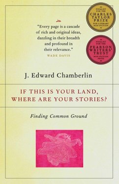 If This Is Your Land, Where Are Your Stories? - Chamberlin, J Edward