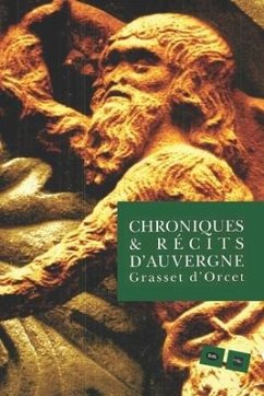 Chroniques Et Récits D' Auvergne - D'Orcet, Claude-Sosthène Grasset