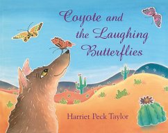 Coyote and the Laughing Butterflies - Taylor, Harriet Peck