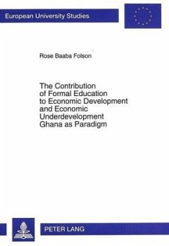 The Contribution of Formal Education to Economic Development and Economic Underdevelopment- Ghana as Paradigm - Folson, Rose