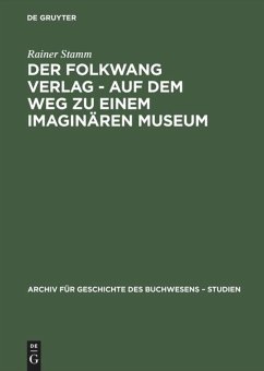 Der Folkwang Verlag - Auf dem Weg zu einem imaginären Museum - Stamm, Rainer