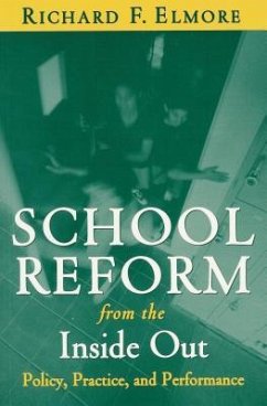 School Reform from the Inside Out - Elmore, Richard F