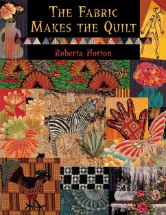 The Fabric Makes the Quilt - Print on Demand Edition - Horton, Roberta