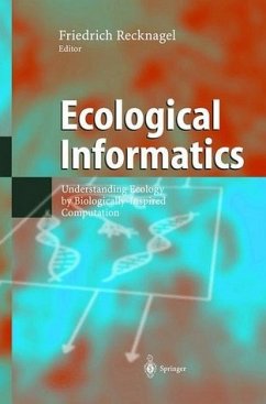 Ecological informatics : understanding ecology by biologically inspired computation. Friedrich Rechnagel (ed.) - Recknagel, Friedrich