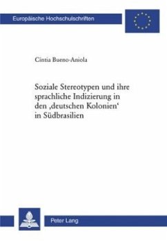 Stereotypen und ihre sprachliche Indizierung in den 'deutschen Kolonien' in Südbrasilien - Bueno Aniola, Cíntia