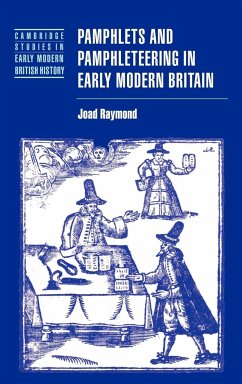 Pamphlets and Pamphleteering in Early Modern Britain - Raymond, Joad