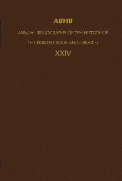 Abhb/ Annual Bibliography of the History of the Printed Book and Libraries - de Wolf, Clemens (Editorial board member) / Schouten, Dennis / van Delft, Marieke / Leerintveld, Ad