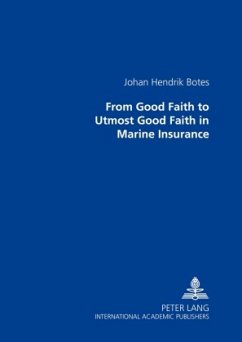 From Good Faith to Utmost Good Faith in Marine Insurance - Botes, Johan Hendrik