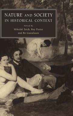 Nature and Society in Historical Context - Teich, Mikulas / Porter, Roy / Gustafsson, Bo (eds.)