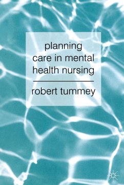 Planning Care in Mental Health Nursing - Tummey, Robert